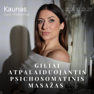 Giliai atpalaiduojantis psichosomatinis masažas _ Kaunas 2026.10.22-23